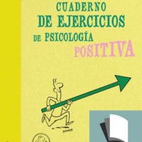 CUADERNO DE EJERCICIOS DE PSICOLOGÍA POSITIVA