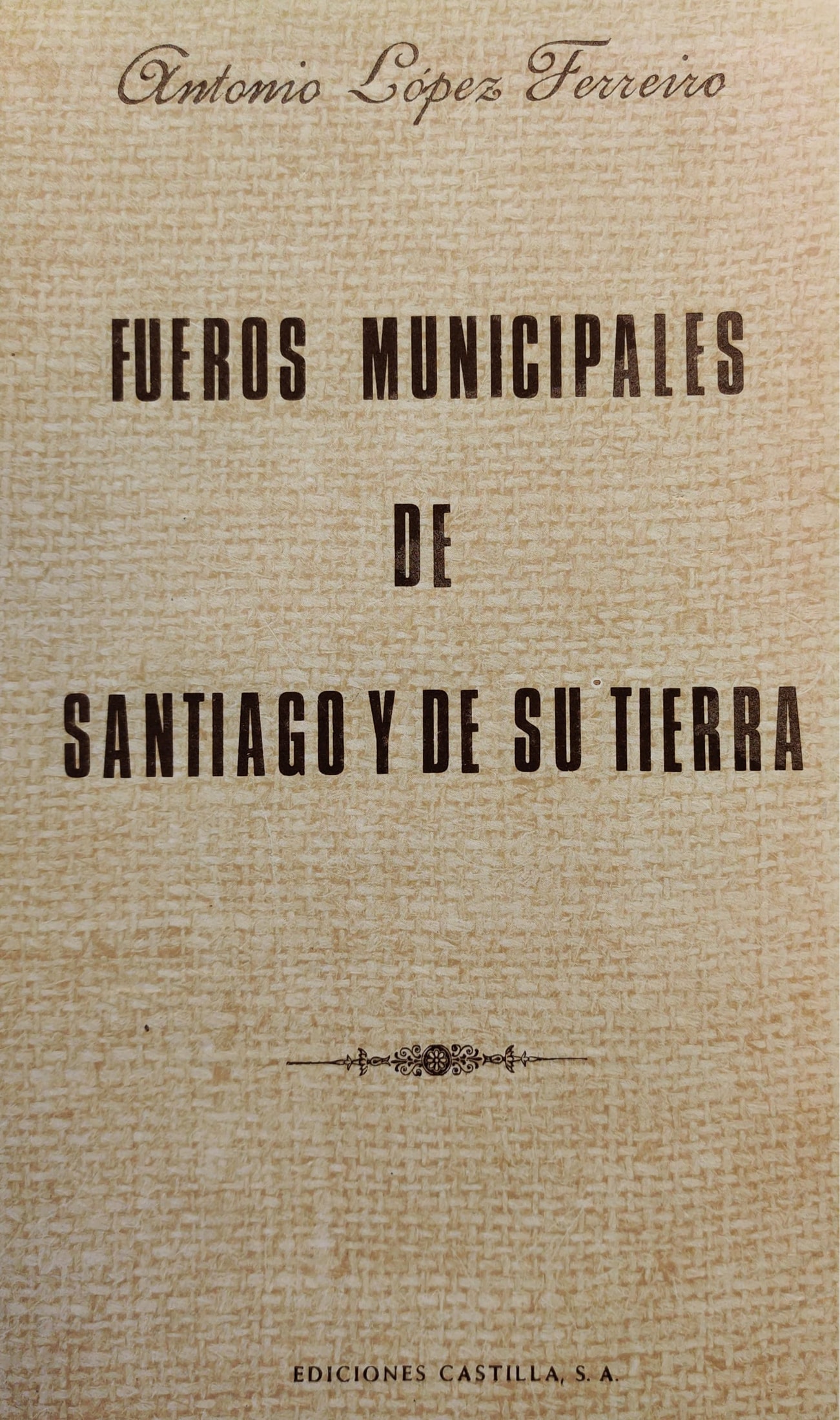 Fueros Municipales de Santiago y de su Tierra 1 9788470401076