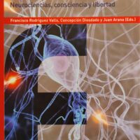 Asalto a lo mental. Neurociencias, consciencia y libertad