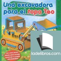 Una excavadora para el topo Teo (vehículos para montar)
