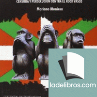 Caza de brujas, La. Censura y persecución contra el rock vasco