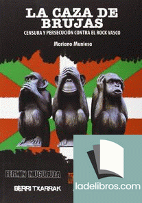 Caza de brujas, La. Censura y persecución contra el rock vasco 1 978841519184
