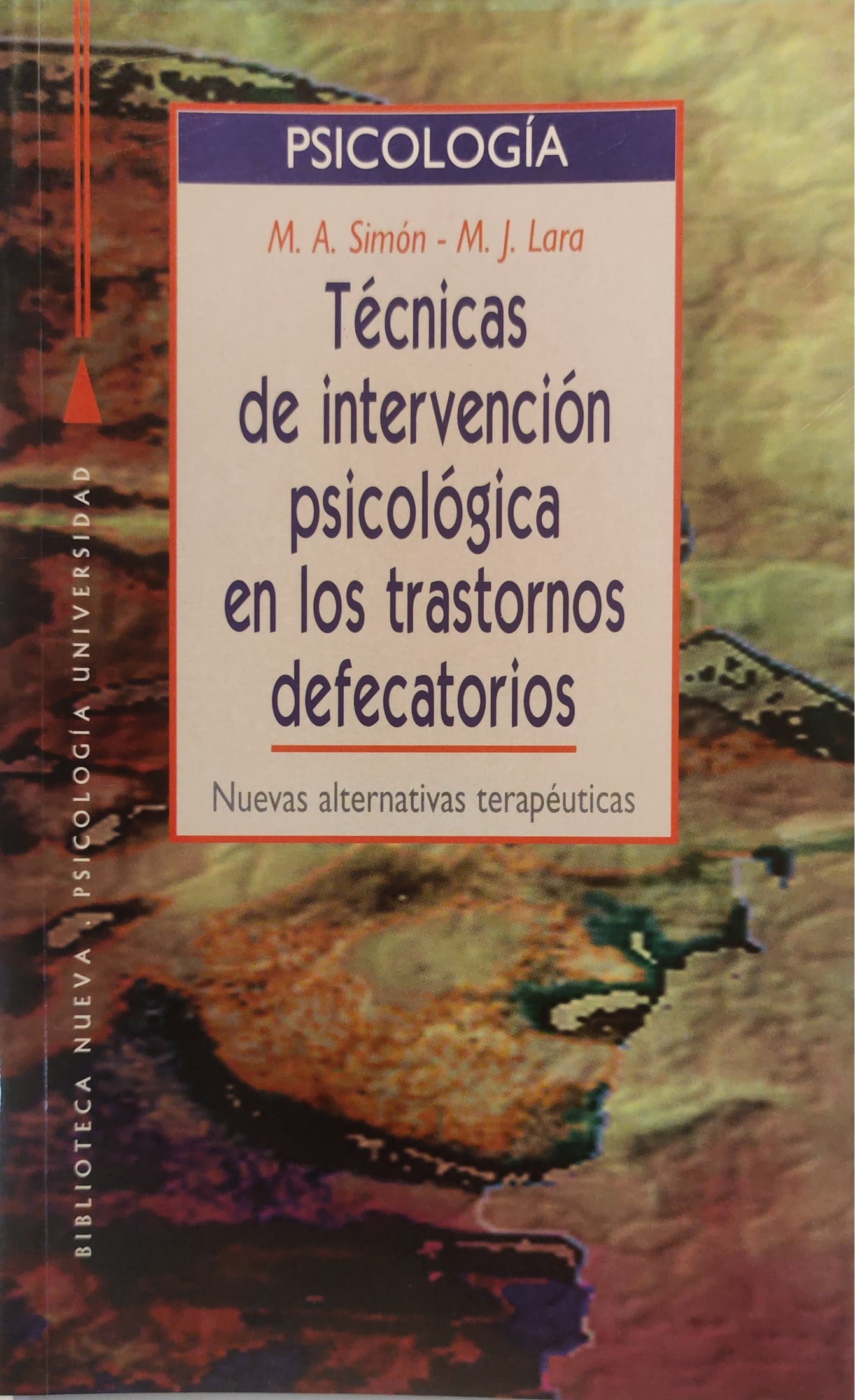 Técnicas de intervención psicológica en los trastornos defecatorios. Nuevas alternativas terapéuticas 1 9788470304316