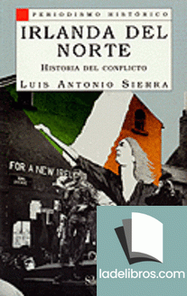 Irlanda del Norte. Historia del conflicto 1 978847737080