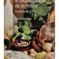 Cociña galega de montaña, A. Con máis de 100 receitas