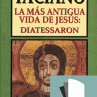 (2)LA más antigua vida de Jesús: Diatessaron