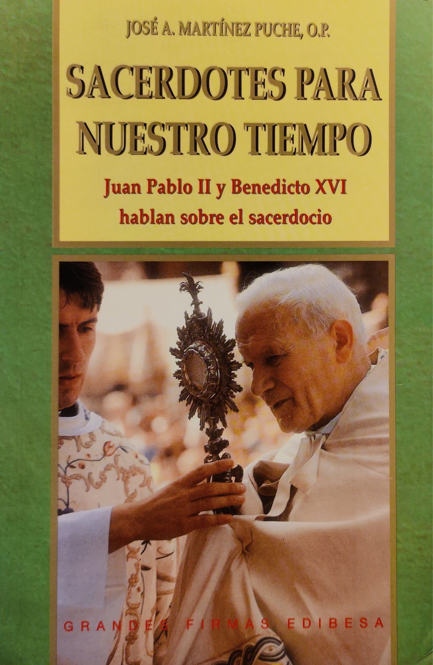 (150)Sacerdotes para nuestro tiempo. Juan Pablo II y Benedicto XVI hablan sobre el sacerdocio 1 9788484078425
