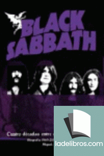 Black Sabbath. Cuatro décadas entre el cielo y el infierno (biografía no autorizada 1969-2009 1 978849367071