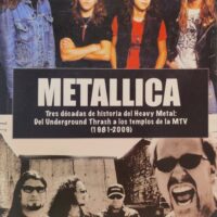 Matallica. Tres décadas en la historia del Heavy Metal: del underground trash a los templos de la MTV (1981-2009)
