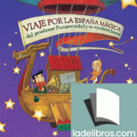 Viaje por la españa mágica del profesor Pumpernickel y su ayudante Juanito
