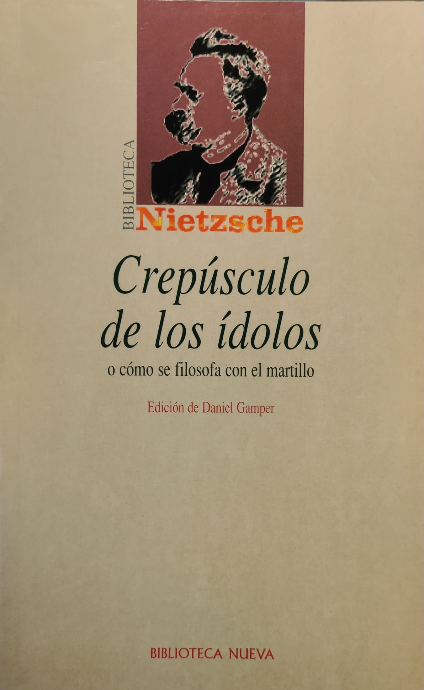 Crepúsculo de los ídolos o cómo se filosofa con el martillo 1 9788497420976