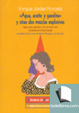 "Agua, aceite y gasolina" Y otras dos mezclas explosivas 1 978849742557