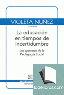 Educación en tiempos de incertidumbre, La. Las apuestas de la pedagogía social. 1 978849784591