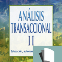Análisis transaccional II. Educación, autonomía y convivencia