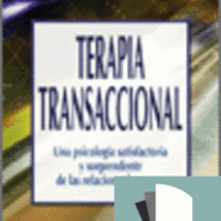 Terapia transaccional. Una psicología satisfactoria y sorprendente de las relaciones humanas