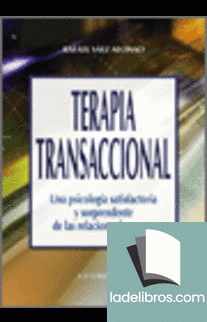 Terapia transaccional. Una psicología satisfactoria y sorprendente de las relaciones humanas 1 978849842659