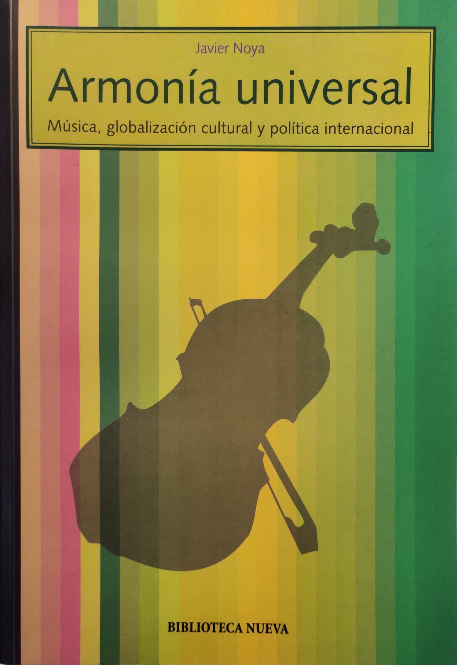 Armonía universal. Música, globalización cultural y política internacional 1 9788499401720