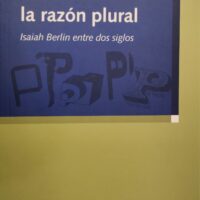 (108)Filosofía de la razón plural. Isaiah Berlin entre dos siglos