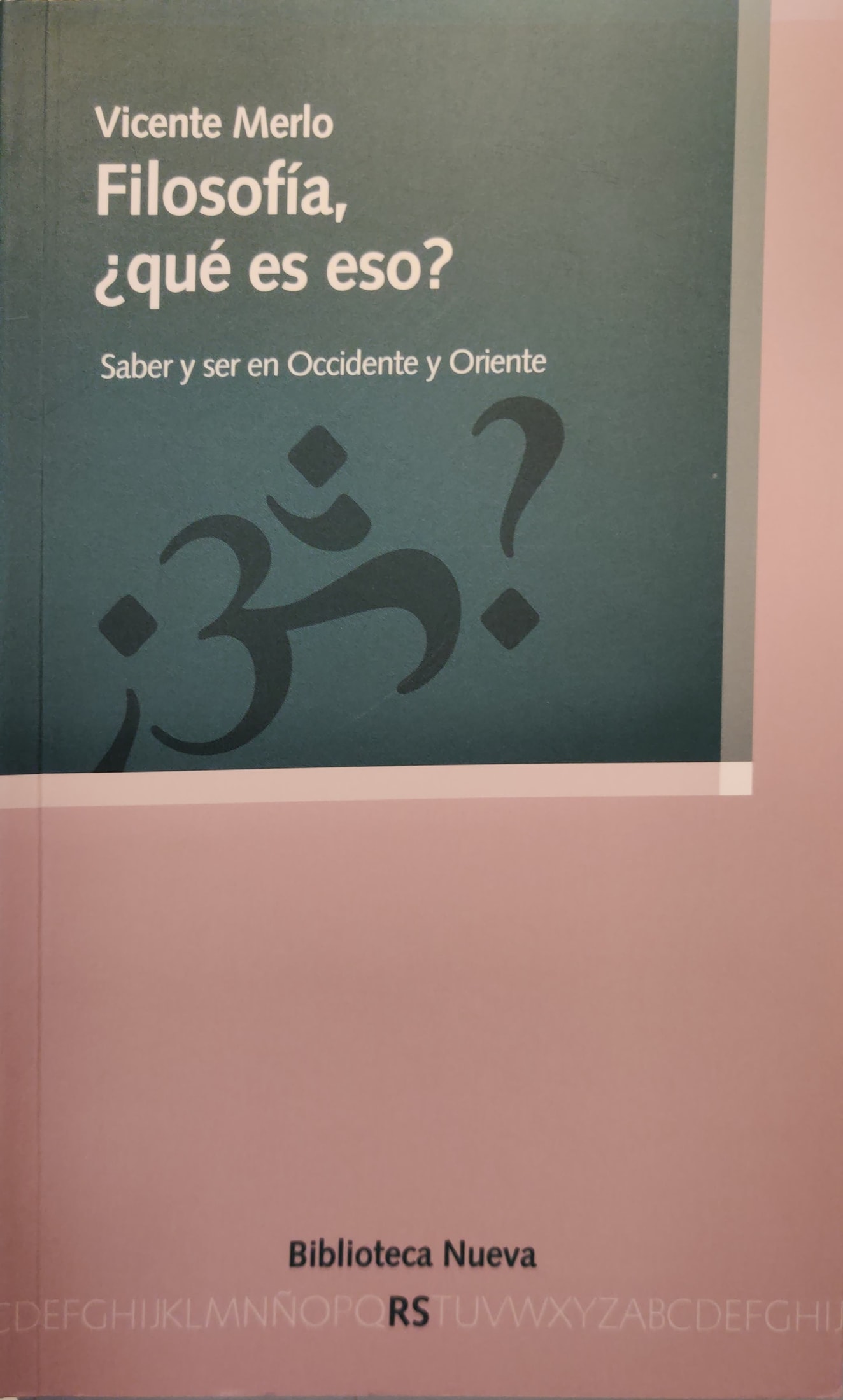 (129)Filosofía–¿qué es eso? Saber y ser en Occidente y Oriente 1 9788499407173