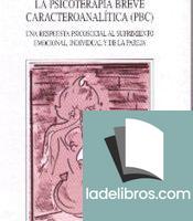 Psicoterapia breve caracteroanalítica (PBC). Una respuesta psicosocial al sufrimiento emocional, individual y de la pareja