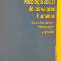 Psicología social de los valores humanos. Desarrollos teóricos, metodológicos y aplicados