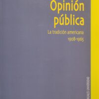 Opinión pública. La tradición americana (1908-1965)