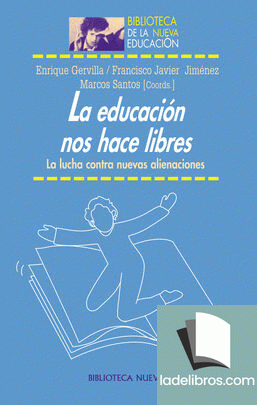 Educación nos hace libres, La. La lucha contra nuevas alienaciones 1 978849940184