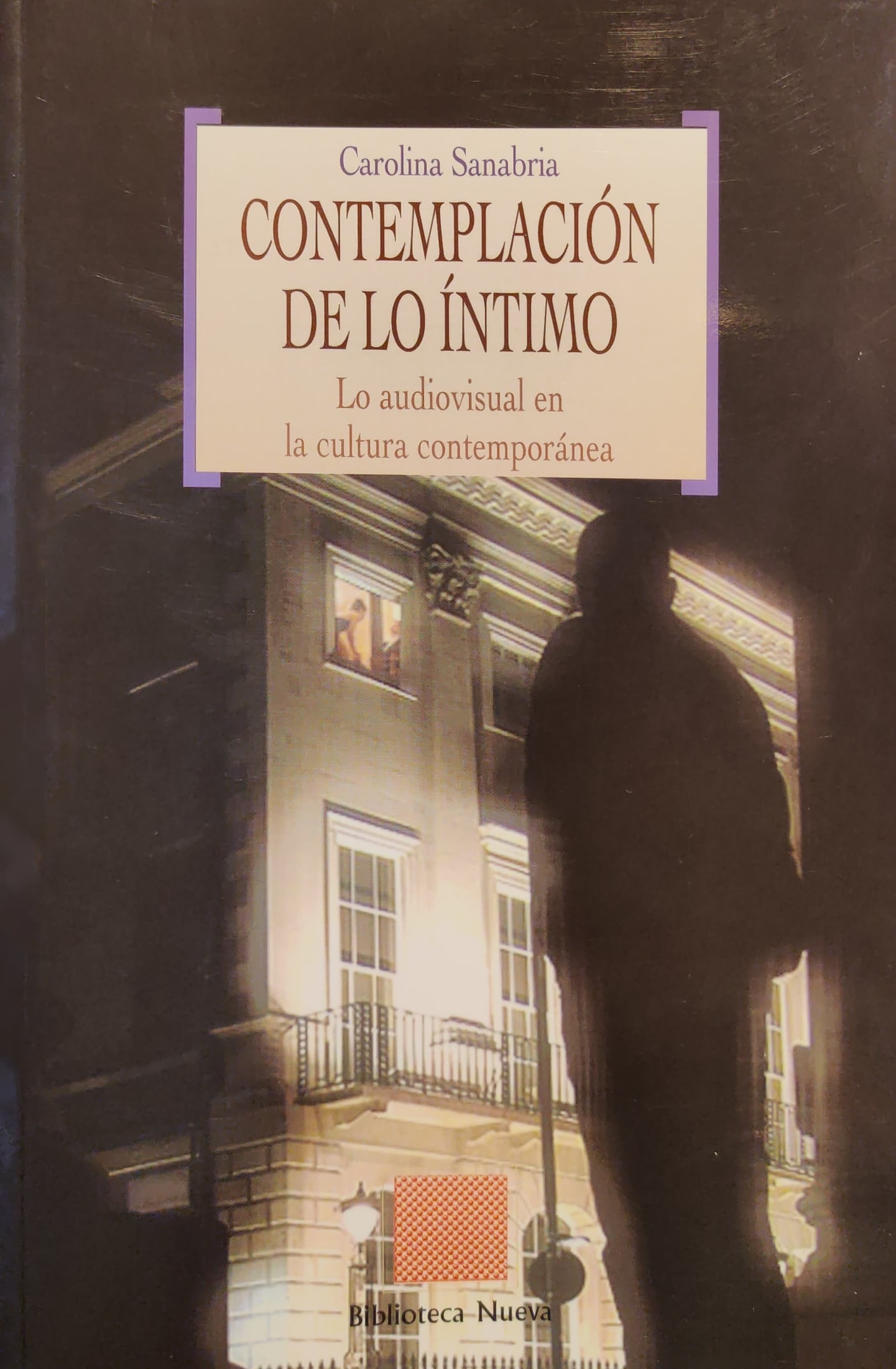 Contemplación de lo íntimo. Lo audiovisual en la cultura contemporánea 1 9788499401898