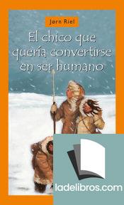 Chico que quería convertirse en ser humano, El 1 CHICO QUE QUERiA CONVERTIRSE EN SER HUMANO EL i1n678593