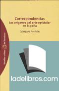 Correspondencias. Los orígenes del arte epistolar en España