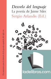 Desvelo del lenguaje. La poesía de Jaime de Siles 1 Desvelo del lenguaje La poesia de Jaime Siles i1n10627176
