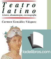 Diccionario del teatro latino. Léxico, dramaturgia, escenografía