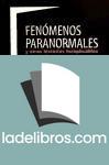 Fenómenos paranormales y otras historias inexplicables