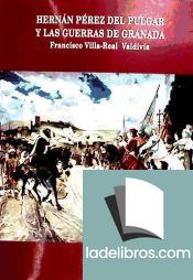 Hernán Pérez del Pulgar y las guerras de Granada 1 HERNAN PEREZ DEL PULGAR Y LAS GUERRA i1n297282