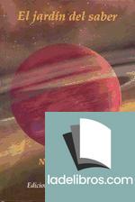Jardín del saber, El 1 JARDiN DEL SABER EL SOBRE LA CIENCIA DE LA VIDA i1n298234