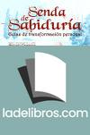 Senda de sabiduría. Guías de transformación personal