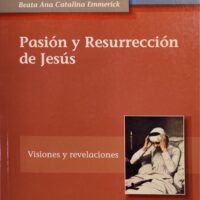 Pasión y Resurrección de Jesús. Visiones y revelaciones
