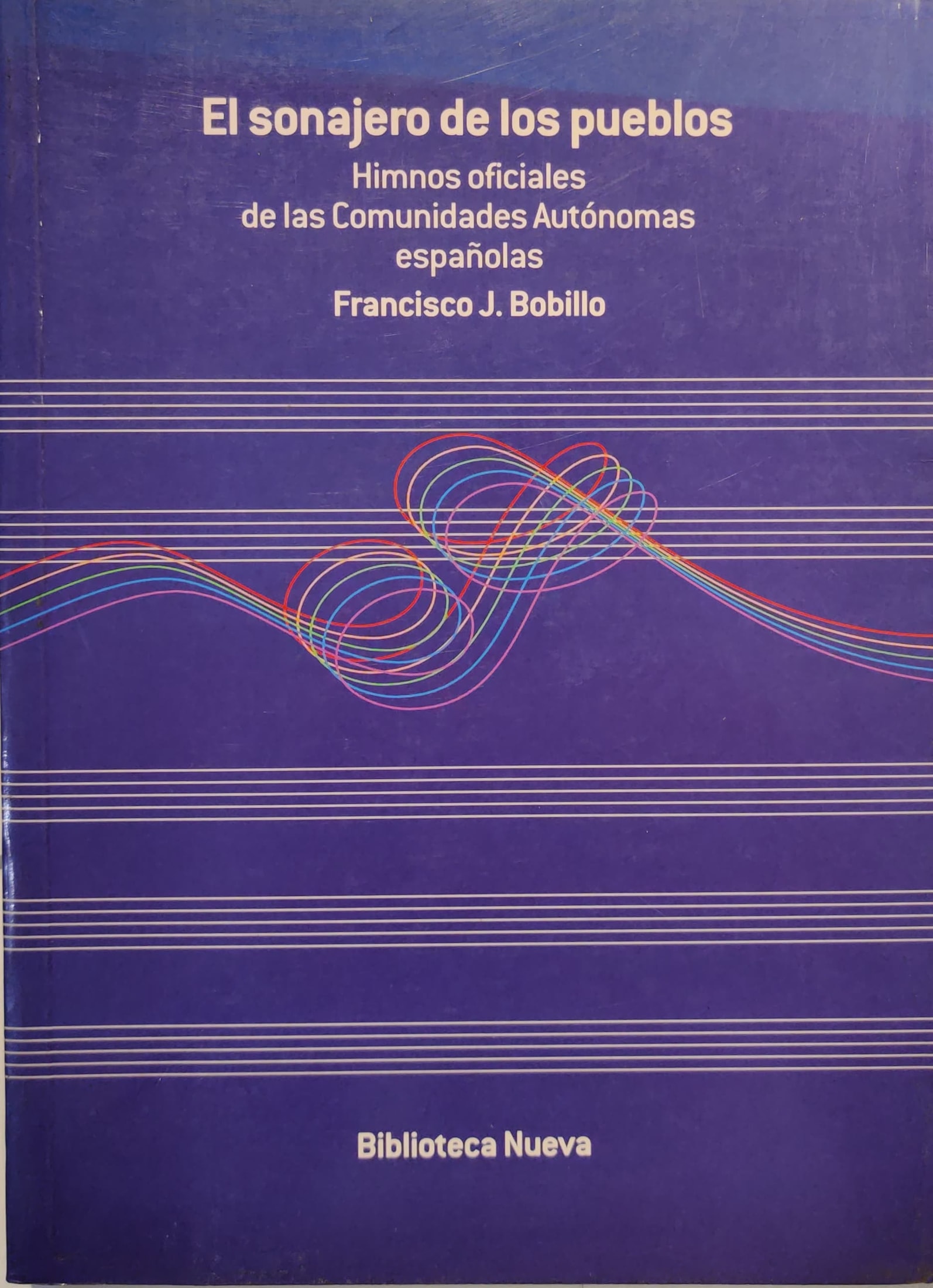 Sonajero de los pueblos--El. Himnos oficiales de las Comunidades Autónomas españolas 1 9788497421294