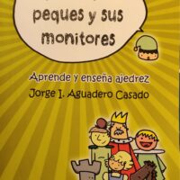 Ajedrez para peques y sus monitores. Aprende y enseña ajedrez