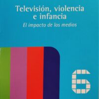 Televisión, violencia e infancia. El impacto de los medios