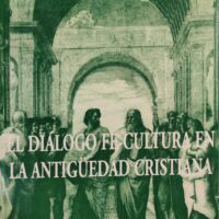 Diálogo fe-cultura en la antigüedad cristiana–El